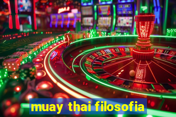 muay thai filosofia